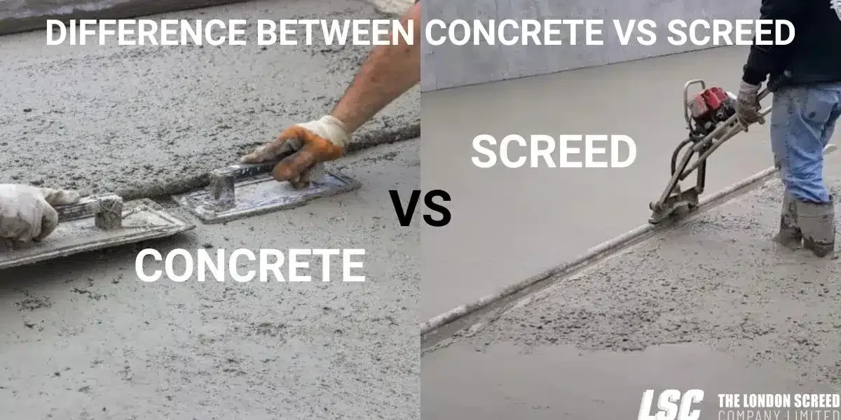 Concrete vs Screed